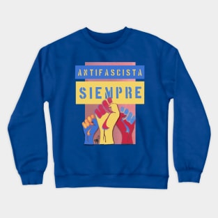 Antifascista Siempre Color Spanish Crewneck Sweatshirt